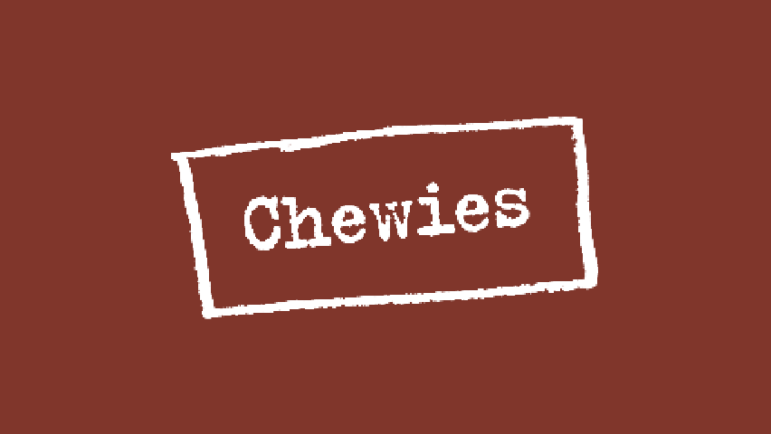 Chewies